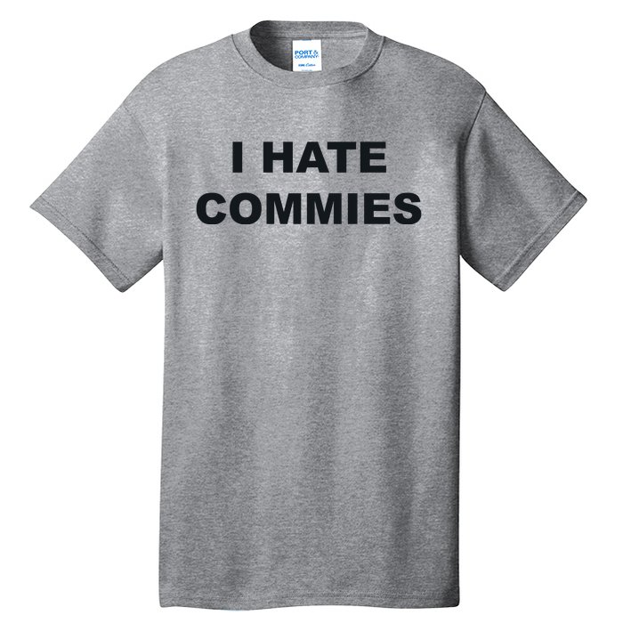 Top That Says Hate Commies Anti Commie Communism Sucks Tall T-Shirt