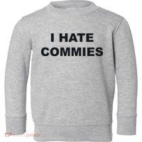 Top That Says Hate Commies Anti Commie Communism Sucks Toddler Sweatshirt