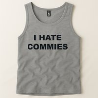 Top That Says Hate Commies Anti Commie Communism Sucks Tank Top