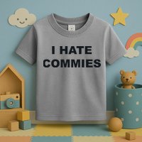 Top That Says Hate Commies Anti Commie Communism Sucks Toddler T-Shirt