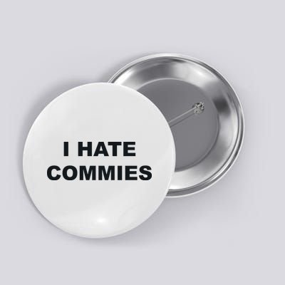 Top That Says Hate Commies Anti Commie Communism Sucks Button