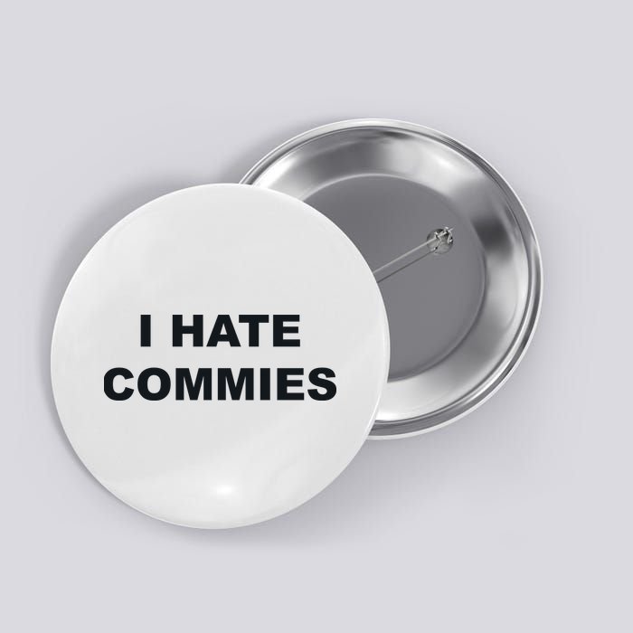 Top That Says Hate Commies Anti Commie Communism Sucks Button