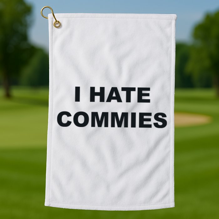 Top That Says Hate Commies Anti Commie Communism Sucks Golf Towel