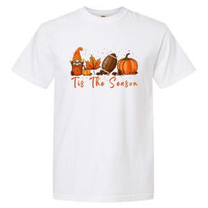 Tis The Season Pumpkin Leaf Latte Fall Thanksgiving Football Gift Garment-Dyed Heavyweight T-Shirt