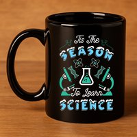 Tis The Season To Learn Science Teacher Christmas Great Gift 11oz C Handle Ceramic Mug