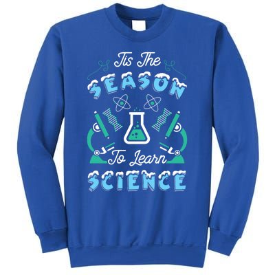 Tis The Season To Learn Science Teacher Christmas Great Gift Sweatshirt