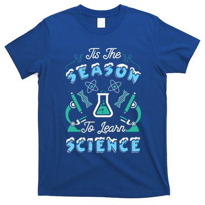 Tis The Season To Learn Science Teacher Christmas Great Gift T-Shirt
