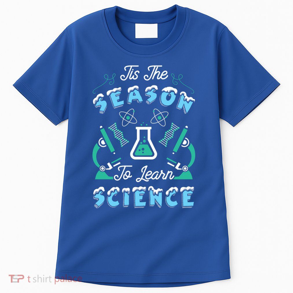 Tis The Season To Learn Science Teacher Christmas Great Gift Tall T-Shirt