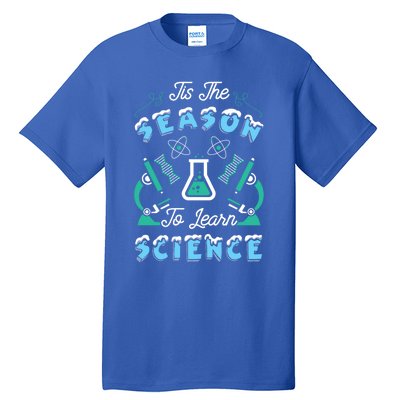 Tis The Season To Learn Science Teacher Christmas Great Gift Tall T-Shirt