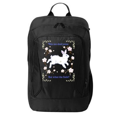 This Too Shall Pass But What The Fuck City Backpack