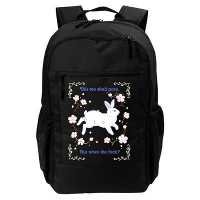 This Too Shall Pass But What The Fuck Backpack