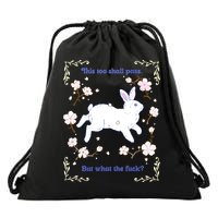 This Too Shall Pass But What The Fuck Drawstring Bag