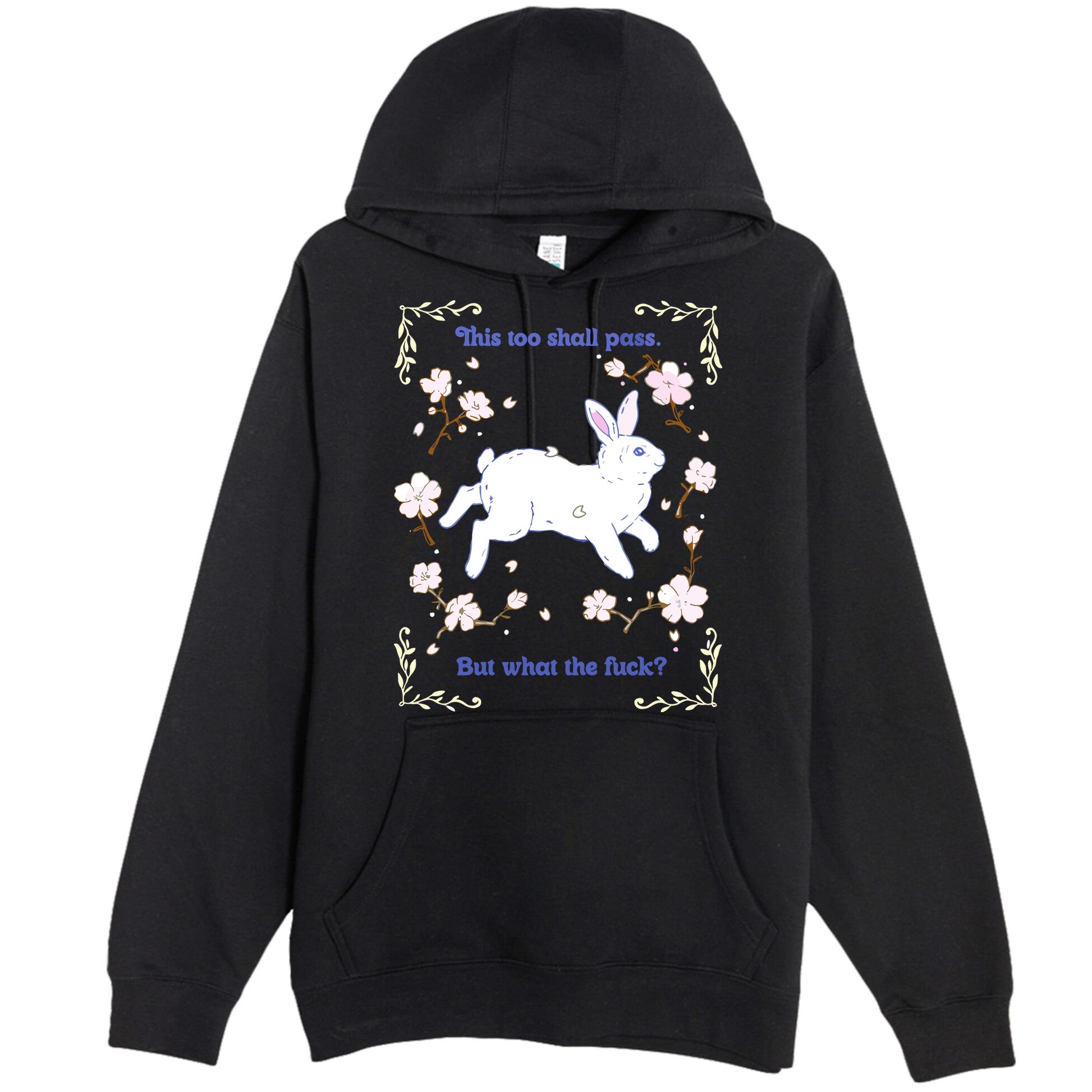 This Too Shall Pass But What The Fuck Premium Pullover Hoodie
