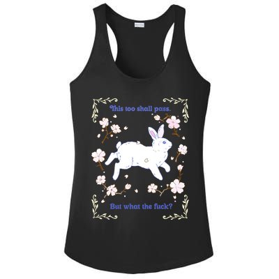 This Too Shall Pass But What The Fuck Ladies PosiCharge Competitor Racerback Tank