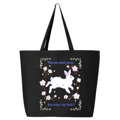 This Too Shall Pass But What The Fuck 25L Jumbo Tote