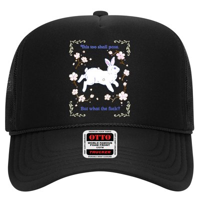 This Too Shall Pass But What The Fuck Trucker Hat
