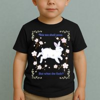This Too Shall Pass But What The Fuck Toddler T-Shirt