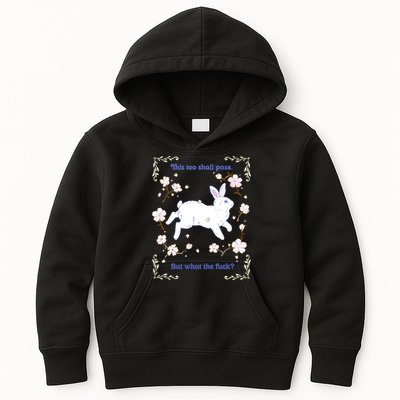 This Too Shall Pass But What The Fuck Kids Hoodie