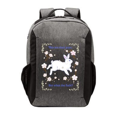 This Too Shall Pass But What The Fuck Vector Backpack