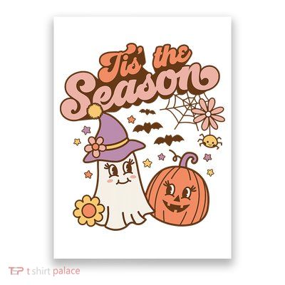 Tis The Season Fall Season Autumn Ghost Pumpkin Halloween Costume Poster