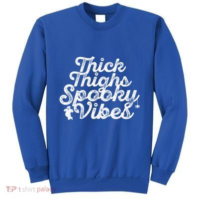 Thick Thighs Spooky Vibes Halloween Vintage Gift Tall Sweatshirt
