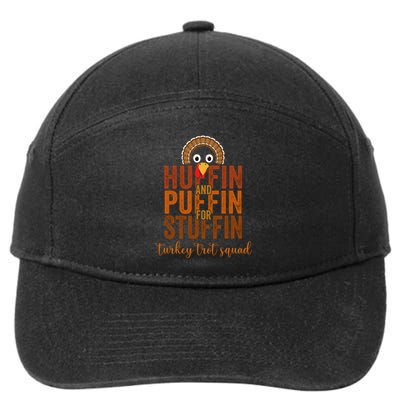 Turkey Trot Squad Huffin And Puffin For Stuffing Fall Vibes 7-Panel Snapback Hat