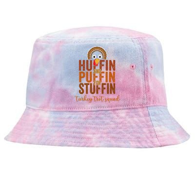 Turkey Trot Squad Huffin And Puffin For Stuffing Fall Vibes Tie-Dyed Bucket Hat