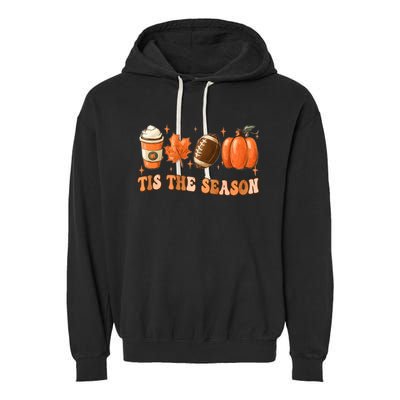 Tis The Season Pumpkin Leaf Latte Fall Thanksgiving Football Garment-Dyed Fleece Hoodie