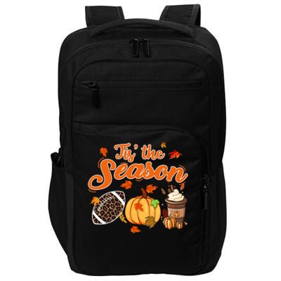 Tis The Season Pumpkin Leaf Fall Autumn Latte Football Gift Impact Tech Backpack