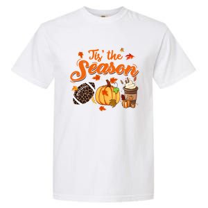 Tis The Season Pumpkin Leaf Fall Autumn Latte Football Gift Garment-Dyed Heavyweight T-Shirt