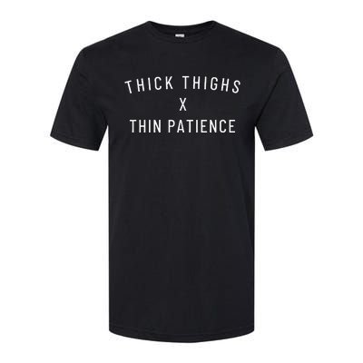 Thick Thighs Thin Patience Softstyle® CVC T-Shirt