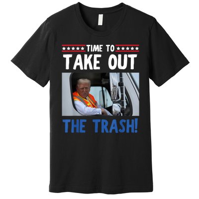 Time To Take Out The Trash Funny Trump Garbage Truck Premium T-Shirt