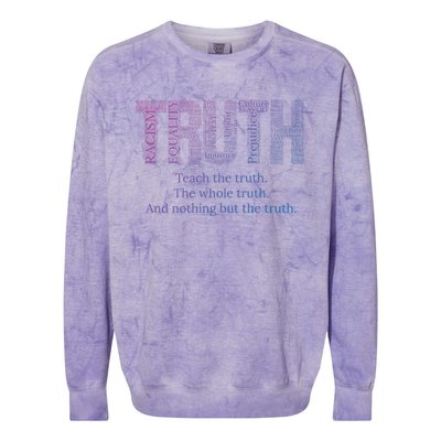 Teach The Truth The Whole Truth And Nothing But The Truth Cool Gift Colorblast Crewneck Sweatshirt