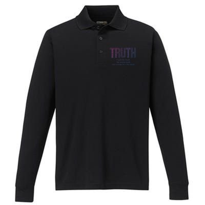 Teach The Truth The Whole Truth And Nothing But The Truth Cool Gift Performance Long Sleeve Polo