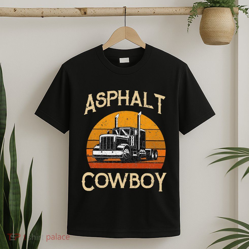 Truck Tractor Truck Driver Construction Asphalt Cowboy T-Shirt