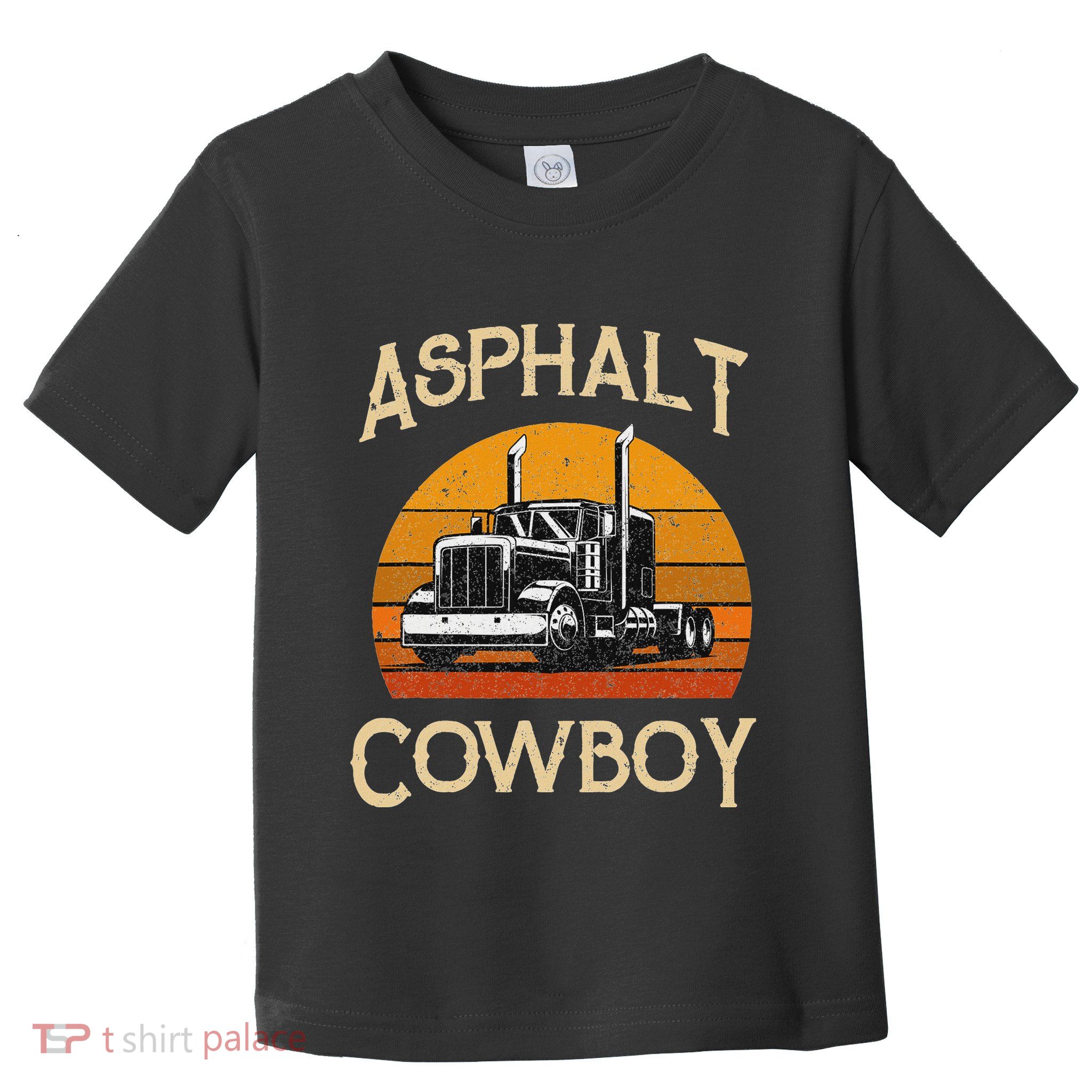Truck Tractor Truck Driver Construction Asphalt Cowboy Toddler T-Shirt