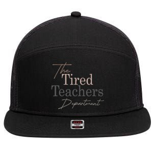 The Tired Teachers Department Teacher Appreciation Day 7 Panel Mesh Trucker Snapback Hat