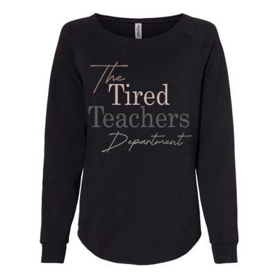 The Tired Teachers Department Teacher Appreciation Day Womens California Wash Sweatshirt