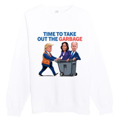 Time To Take Out The Garbage Funny Garbage For Trump 2024 Premium Crewneck Sweatshirt