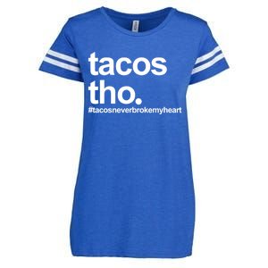 The Tacos Tho Tacos Never Broken My Heart Enza Ladies Jersey Football T-Shirt