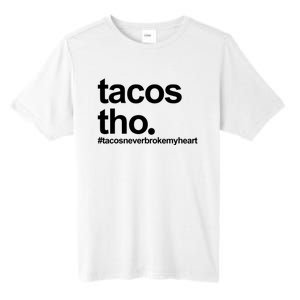 The Tacos Tho Tacos Never Broken My Heart Tall Fusion ChromaSoft Performance T-Shirt