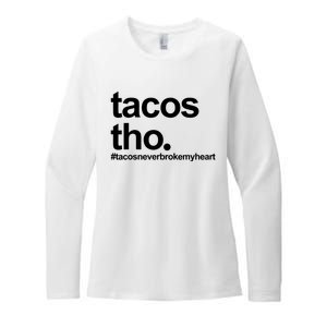 The Tacos Tho Tacos Never Broken My Heart Womens CVC Long Sleeve Shirt