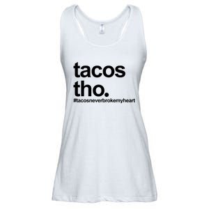 The Tacos Tho Tacos Never Broken My Heart Ladies Essential Flowy Tank