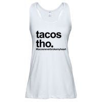 The Tacos Tho Tacos Never Broken My Heart Ladies Essential Flowy Tank