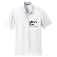 The Tacos Tho Tacos Never Broken My Heart Dry Zone Grid Polo