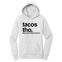 The Tacos Tho Tacos Never Broken My Heart Women's Pullover Hoodie