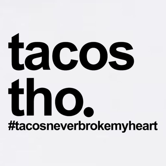 The Tacos Tho Tacos Never Broken My Heart Magnet