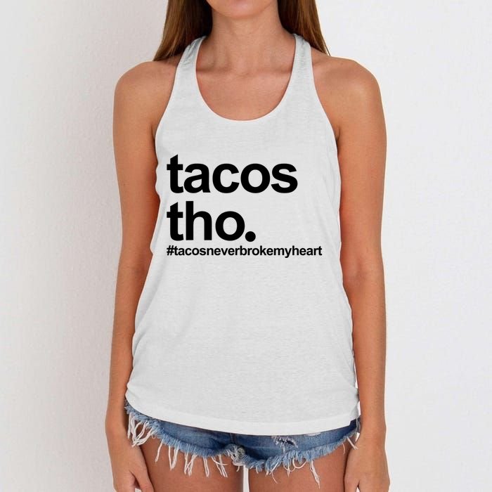 The Tacos Tho Tacos Never Broken My Heart Women's Knotted Racerback Tank