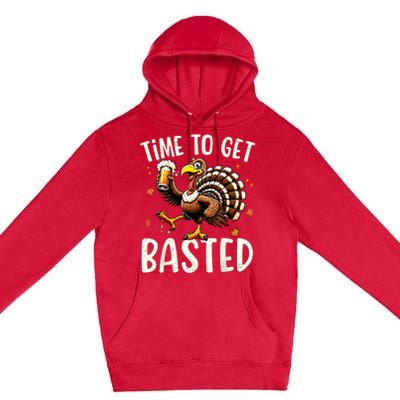 Turkey Time To Get Basted Funny Happy Thanksgiving Premium Pullover Hoodie