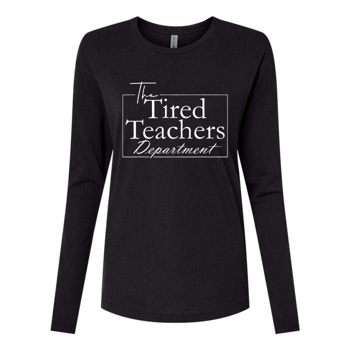 The Tired Teachers Department Teacher Appreciation Day Womens Cotton Relaxed Long Sleeve T-Shirt